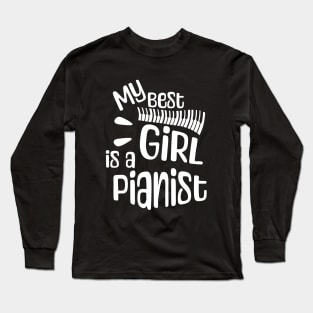 My best girl is a pianist Long Sleeve T-Shirt